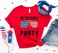 Load image into Gallery viewer, We the people like to party T-shirt