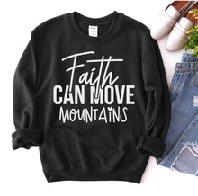 Load image into Gallery viewer, Faith Can Move Mountains Sweatshirt