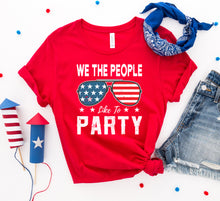 Load image into Gallery viewer, We the people like to party T-shirt