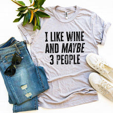 Load image into Gallery viewer, I Like Wine And Maybe 3 People T-shirt - florentclothing store
