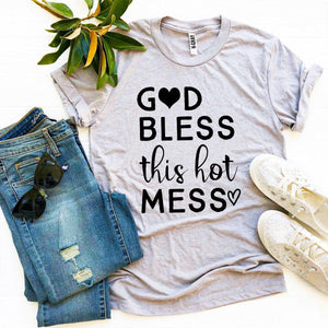 God Bless This Hot Mess T-shirt - florentclothing store 