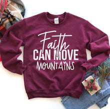 Load image into Gallery viewer, Faith Can Move Mountains Sweatshirt
