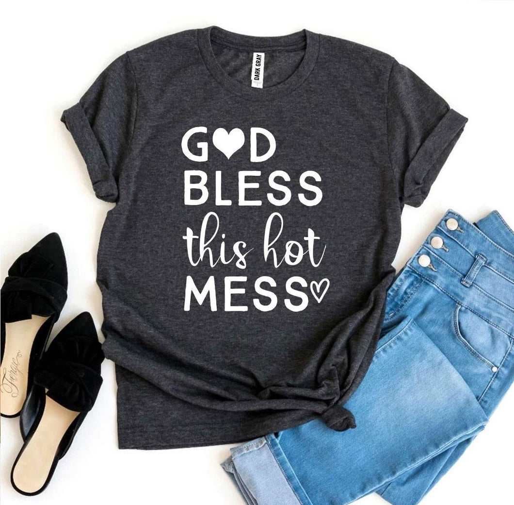 God Bless This Hot Mess T-shirt - florentclothing store 
