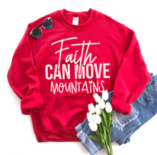 Load image into Gallery viewer, Faith Can Move Mountains Sweatshirt
