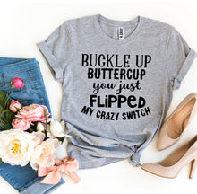 Load image into Gallery viewer, Buckle Up Buttercup T-shirt
