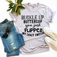 Load image into Gallery viewer, Buckle Up Buttercup T-shirt
